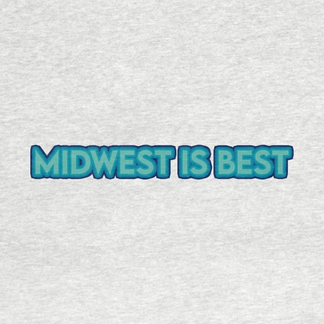 Midwest is Best by sydlarge18